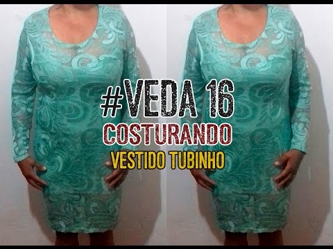 #VEDA 16 - Costurando Vestido Tubinho - YouTube