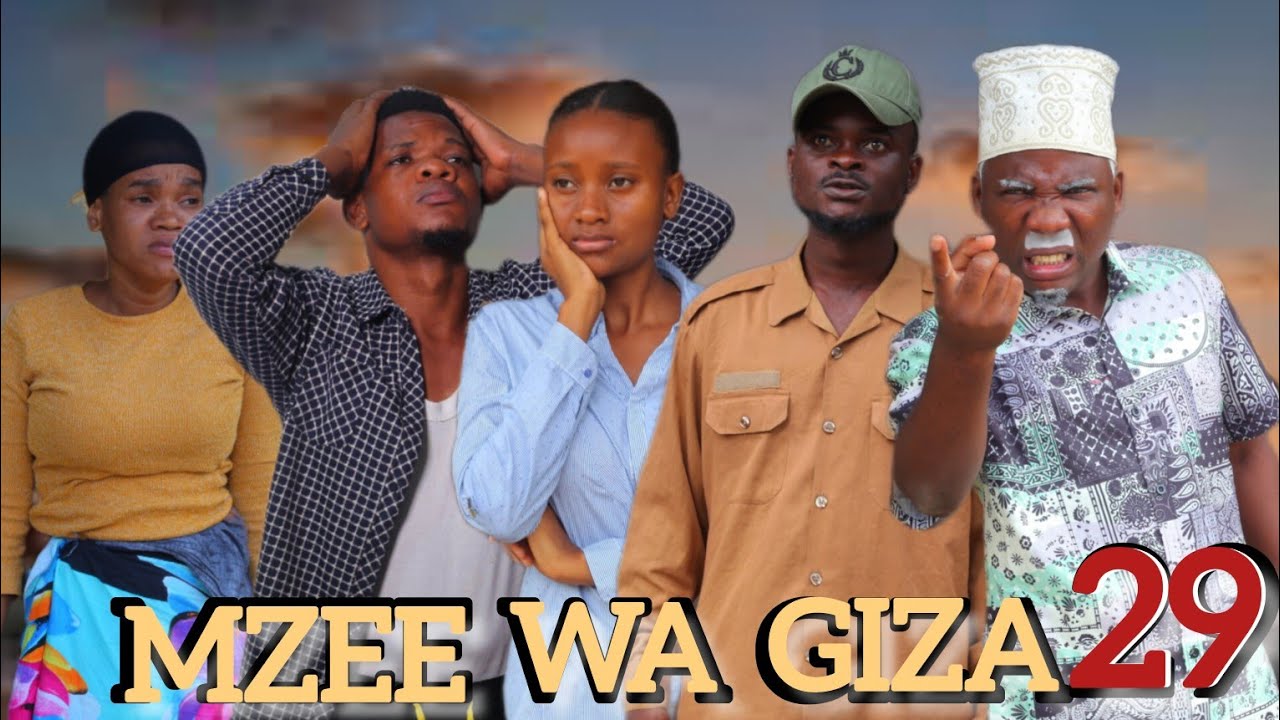 MZEE WA GIZA EP29