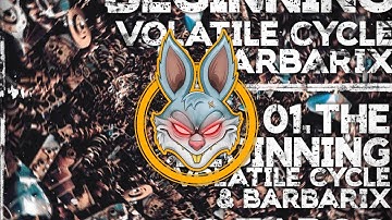 Volatile Cycle & Barbarix - The Beginning [Dissected Culture Ltd]