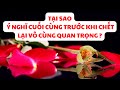 Tại Sao Ý Nghĩ Cuối Cùng Trước Khi Chết Lại Vô Cùng Quan Trọng? Chết Có Đau Không?