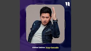 Xayr bevafo - Alisher Zokirov