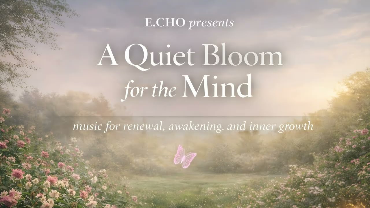 A Quiet Bloom for the Mind — Nhạc ambient thư giãn và chữa lành | khu vườn tĩnh lặng của tâm trí