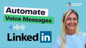 How to Send an Automated LinkedIn Voice Message (And Why You Should) with La Growth Machine