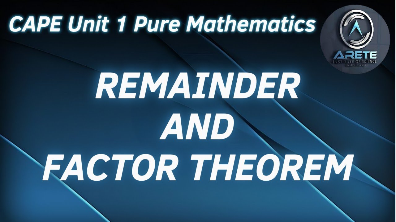 CAPE Unit 1 Pure Mathematics - Remainder and Factor Theorem - YouTube