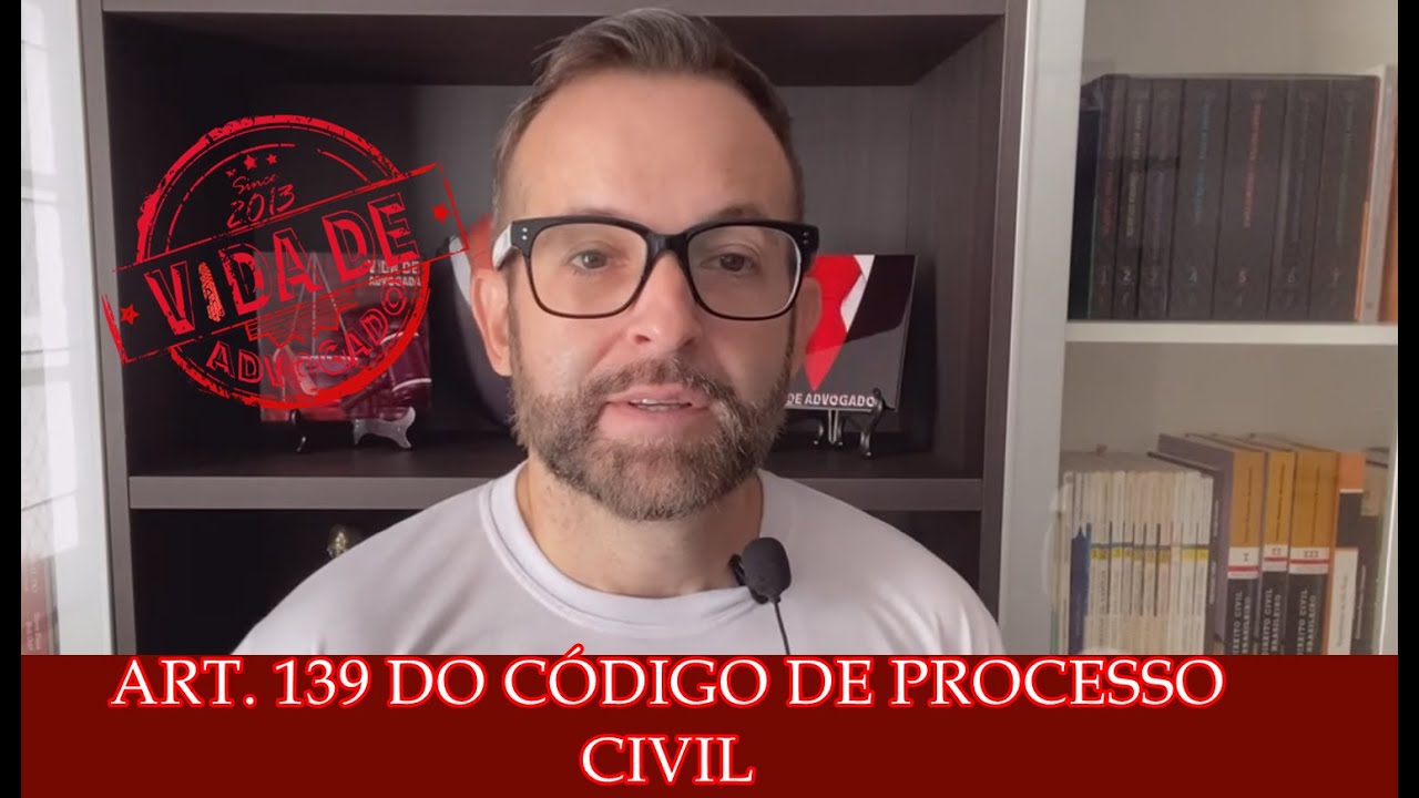 ART 139 DO CÓDIGO DE PROCESSO CIVIL - YouTube
