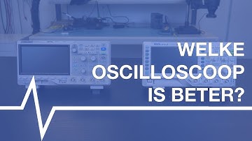 Welke oscilloscoop is beter? Siglent SDS1104X-U, Rigol DS1054Z [Dutch]
