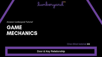 [Lumberyard] Creating a Door & Key Relationship