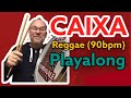 Caixa Practise: Reggae (90bpm)