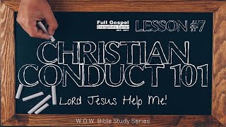 Christian Conduct 101 Series: Lesson 7 ~ W.O.W. w/ Pastor Steve Owens 8-14-24