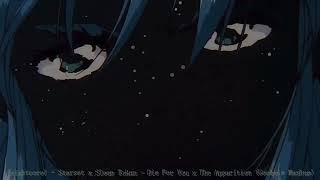 nightcore  Starset X Sleep Token  Die For You X The Apparition goobsie Mashup Remix
