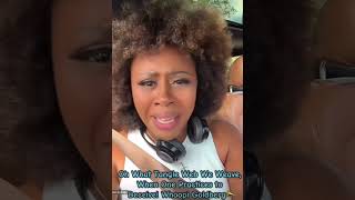 Whoopi Goldberg - It's a no-brainer.