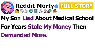 [FULL STORY] My Son Lied About Medical School for Years Stole My Money Then Demanded More…