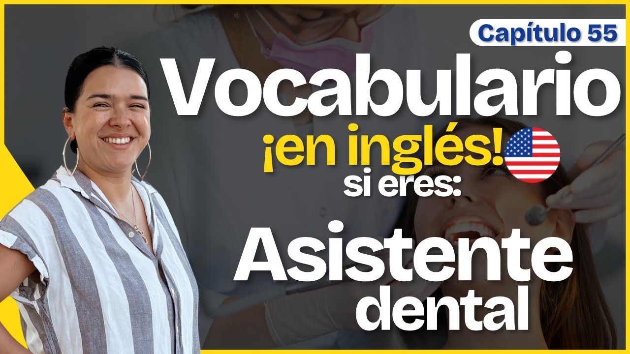 Todas las PALABRAS CLAVE EN INGLÉS que necesitas como asistente dental 🦷 | Ingles para tu profesión