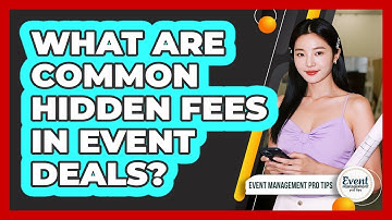 What Are Common Hidden Fees In Event Deals?