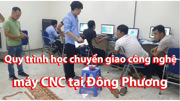 Quy trình chuyển giao công nghệ máy CNC tại Đông Phương Hà Nội
