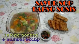 RESEP SOP BAKSO SOSIS dengan TEMPE GORENG & SAMBEL KECAP //Menu kesukaan Bocil