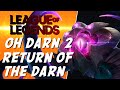 Oh Darn 2: Return of the Darn | League of Legends