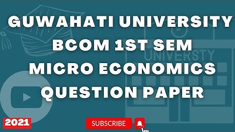 Guwahati University Bcom 1st Sem Micro Economics Question Paper 2021