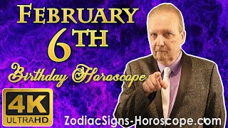 February 6 Zodiac Horoscope and Birthday Personality | February 6th Birthday Personality Analysis
