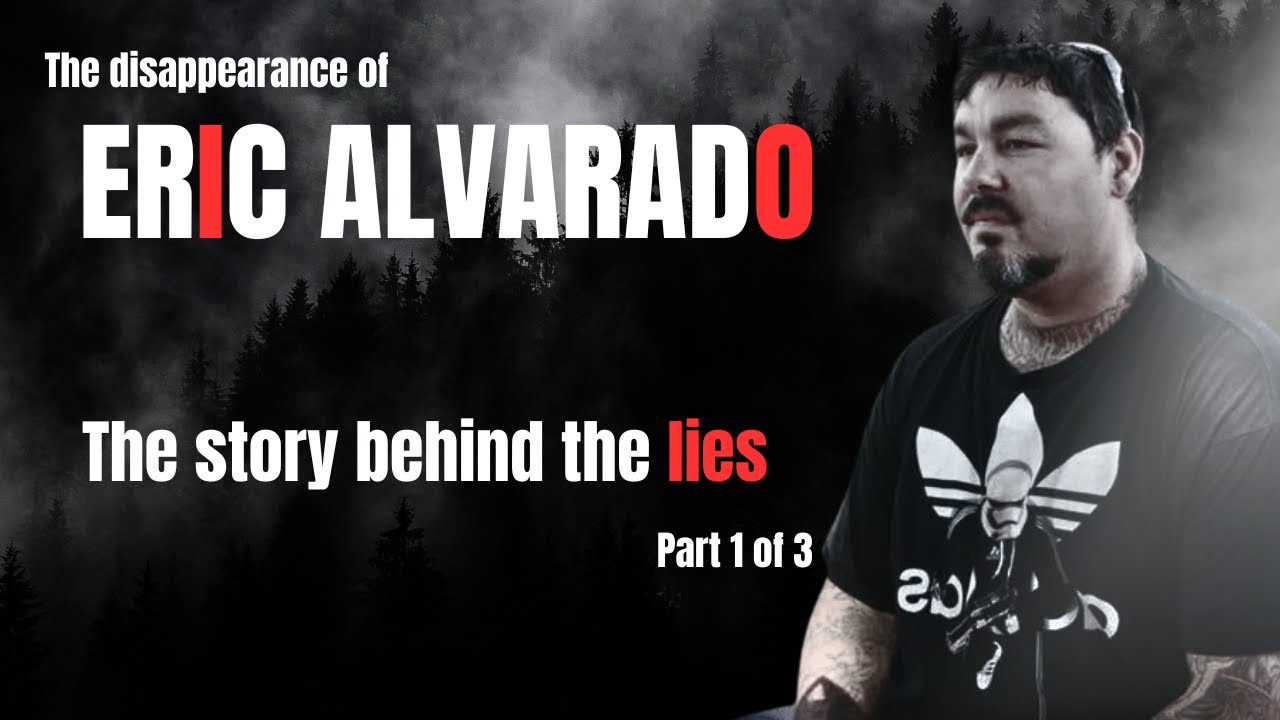 The Disappearance of Eric Alvarado: Part 1