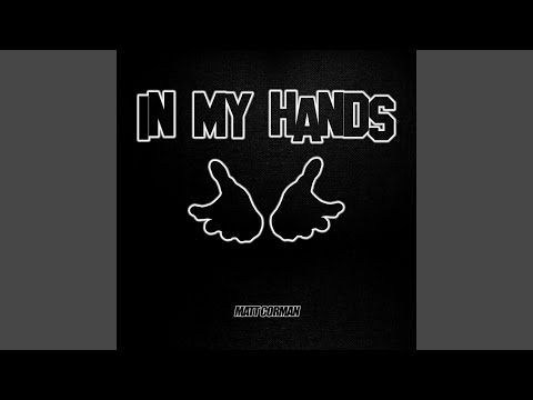 Matt Corman - IN MY HANDS
