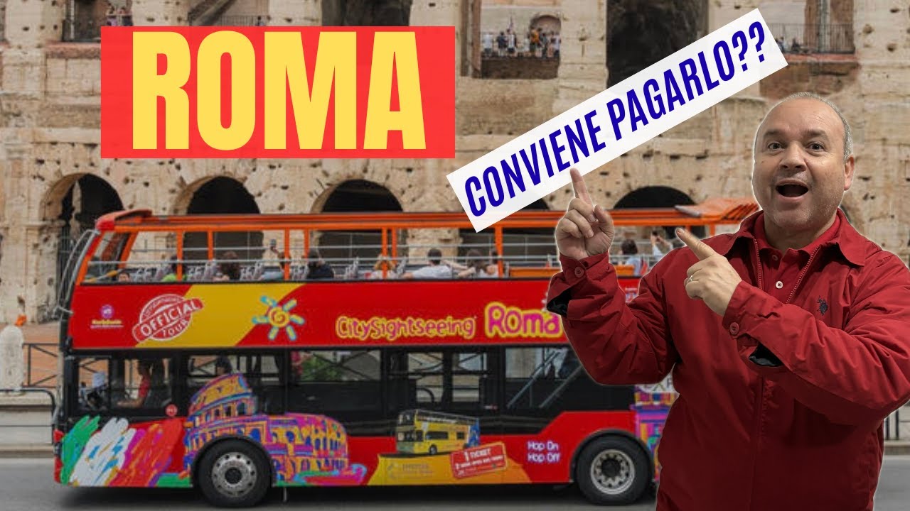 Tourist bus por Roma - Vale la pena pagar el Hop-on Hop--off y cual es el Turibus mas barato??