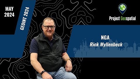 GEOINT 2024 - NGA | Rick Myllenbeck