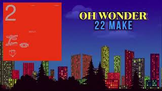Oh Wonder - 22 Make || Indie Love song 2022