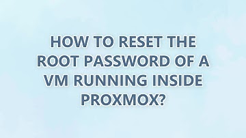 How to reset the root password of a VM running inside Proxmox?