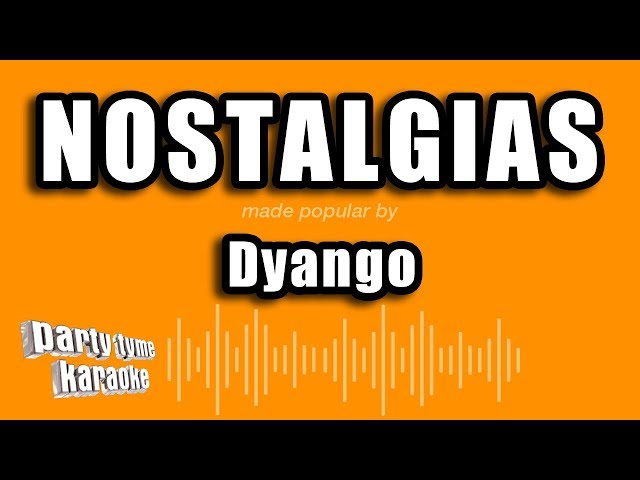Dyango - Nostalgias (Versión Karaoke) class=