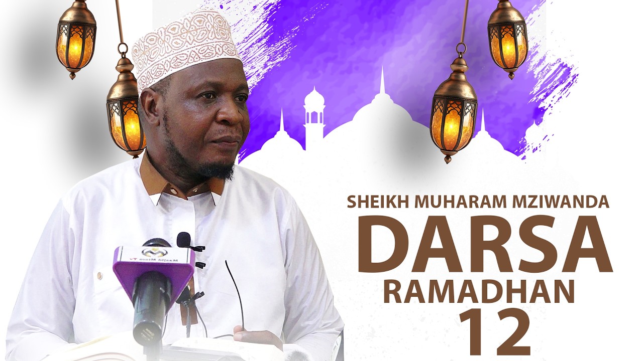 🔴 LIVE DARSA RAMADHANI 12, SHEIKH MUHARAM MZIWANDA, 1447H/2026