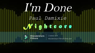 I'm Done - Paul Damixie (Nightcore) Resimi