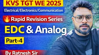 || KVS TGT [WE] 2025 | Rapid Revision EDC &amp; Analog Part-4  Electrical/Electronic/Comm By Ratnesh Sir