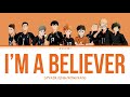 Haikyuu | I&#39;m A Believer (ENG/KAN/ROM) lyrics