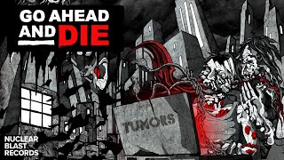 GO AHEAD AND DIE - Tumors (OFFICIAL ANIMATED VIDEO)