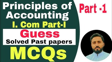 Guess MCQs Solved past papers Accounting I. Com part 1 All boards