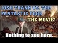 Josh Trank’s Fantastic Four: The Controversies Behind The Movie (Trankgate Part 1)