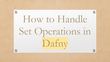 How to Handle Set Operations in Dafny