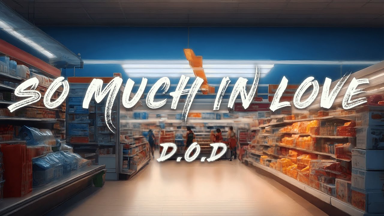 D.O.D - So Much In Love (Lyrics) D.O.D - So Much In Love (Lyrics)