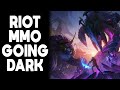 Riot mmo going dark after complete reset