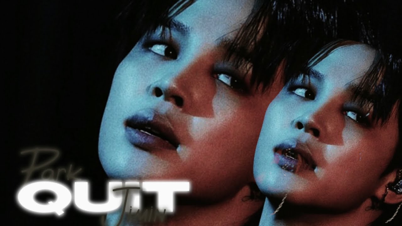 Quit — Park Jimin (fmv) YouTube