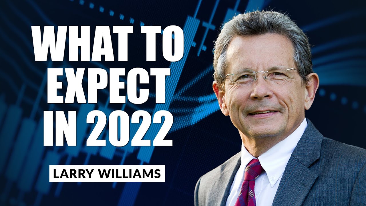 A Look Into the Future 2022 Forecast Larry Williams Special