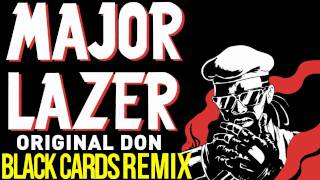 Major Lazer ft The Partysquad - Original Don (Black Cards Remix)