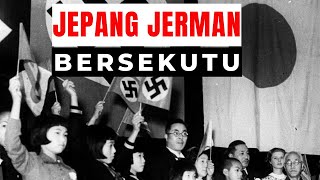 ALASAN JEPANG & JERMAN BERSEKUTU !