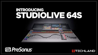 PreSonus — Introducing the StudioLive 64S – Techland Houston