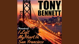 Video thumbnail of "Tony Bennett - I Left My Heart in San Francisco (Remastered)"
