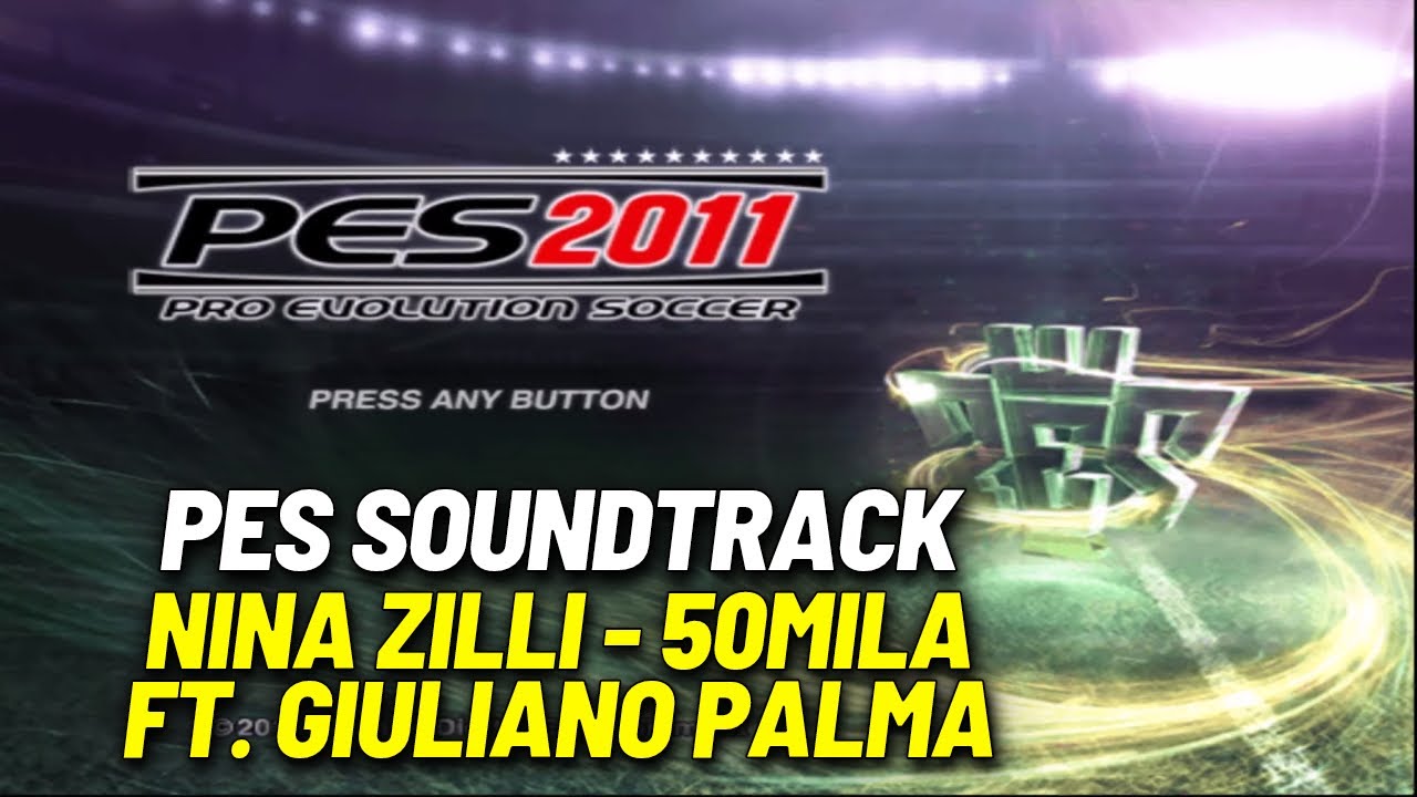 PES 2011 Soundtrack 1 • Nina Zilli - 50mila feat. Giuliano Palma 