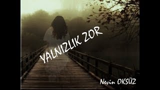 Nevi̇n Öksüz Yalnizlik Zor & Yorum: Musafa Karaahmetoğlu
