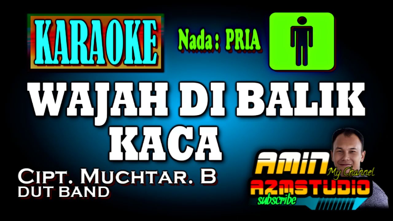 WAJAH DIBALIK KACA || KARAOKE || Nada PRIA