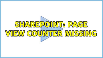 Sharepoint: Page View counter missing